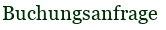 Buchungsanfrage